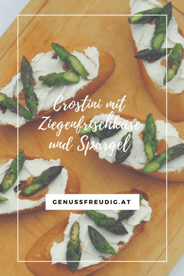 Crostini mit Ziegenfrischkäse und Spargel - genussfreudig