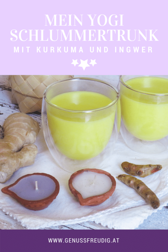 Mein Yogi Schlummertrunk mit Kurkuma und Ingwer - genussfreudig
